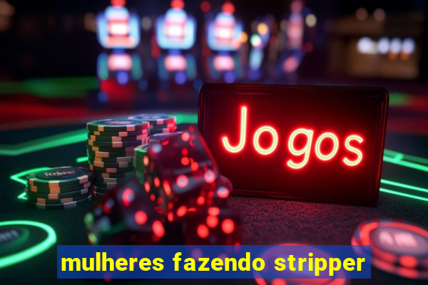 mulheres fazendo stripper